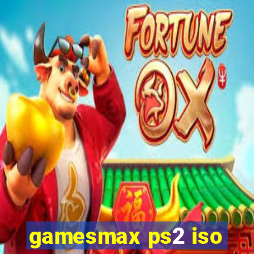 gamesmax ps2 iso